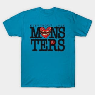 Everybody love monsters T-Shirt